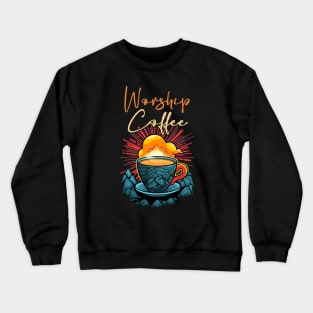 Worship Coffee Crewneck Sweatshirt